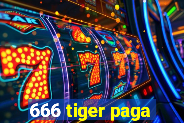666 tiger paga